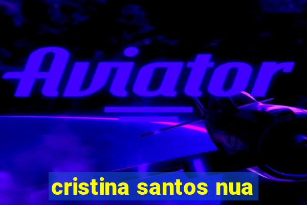 cristina santos nua